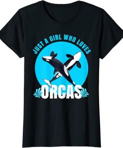 Just a Girl who loves Orcas Whale outfit for girls women T-Shirt