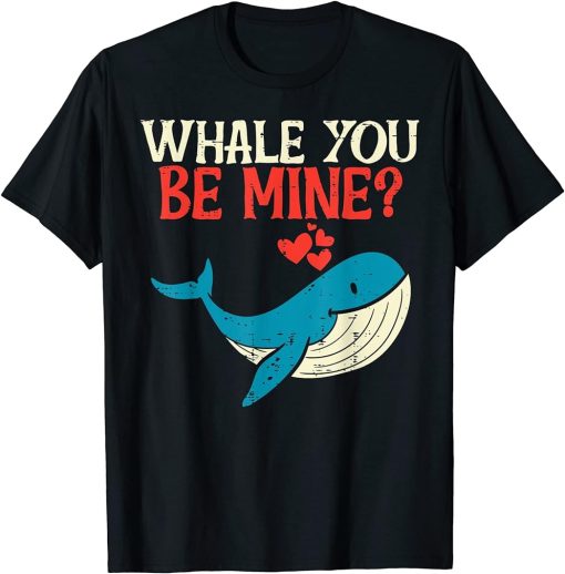 Whale You Be Mine Funny Orca Valentines Day Pun Men Women T-Shirt