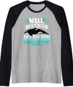 Well This Is Orcaward Humor Awkward Orcas Orca Raglan Baseball Tee