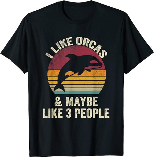 I Like orcas And Maybe Like 3 People Lover vintage Funny T-Shirt