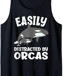 Easily Distracted By Orcas Funny Orca Tank Top