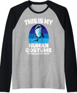 This Is My Human Costume I"m Really An Orca Killer Whale Raglan Baseball Tee